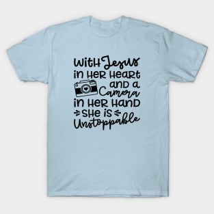 With Jesus In Her Heart and A Camera In Her Hand She Is Unstoppable Cute T-Shirt